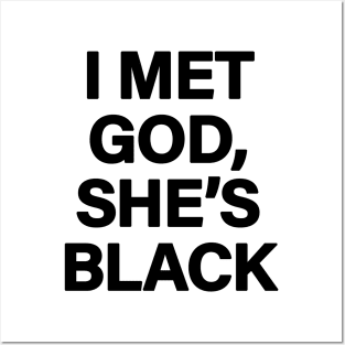 I Met God, She's Black Posters and Art